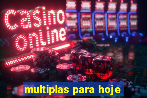 multiplas para hoje